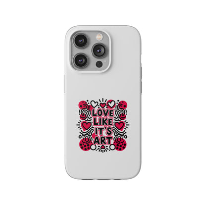 Love Like It's Art - Flexi Phone Case