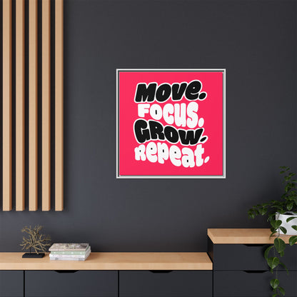 Move. Focus. Grow. Repeat. - Framed Canvas