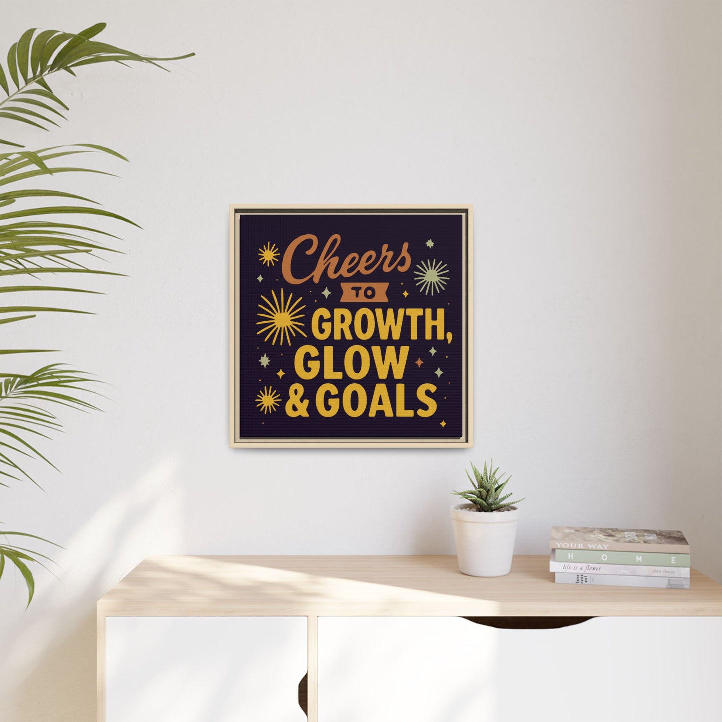 Cheers to Growth, Glow & Goals - Framed Canvas