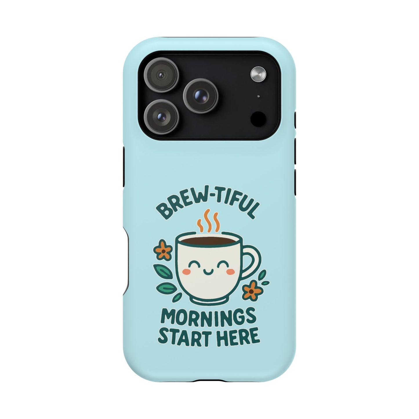 Brew-tiful Mornings Start Here - Magnetic Phone Case