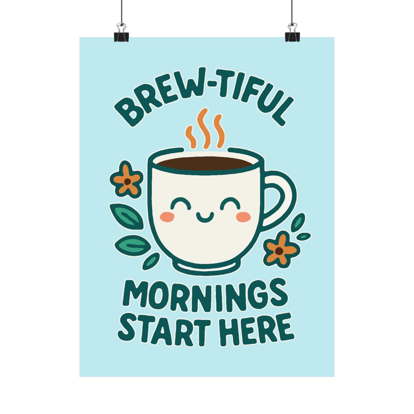 Brew-tiful Mornings Start Here - Poster