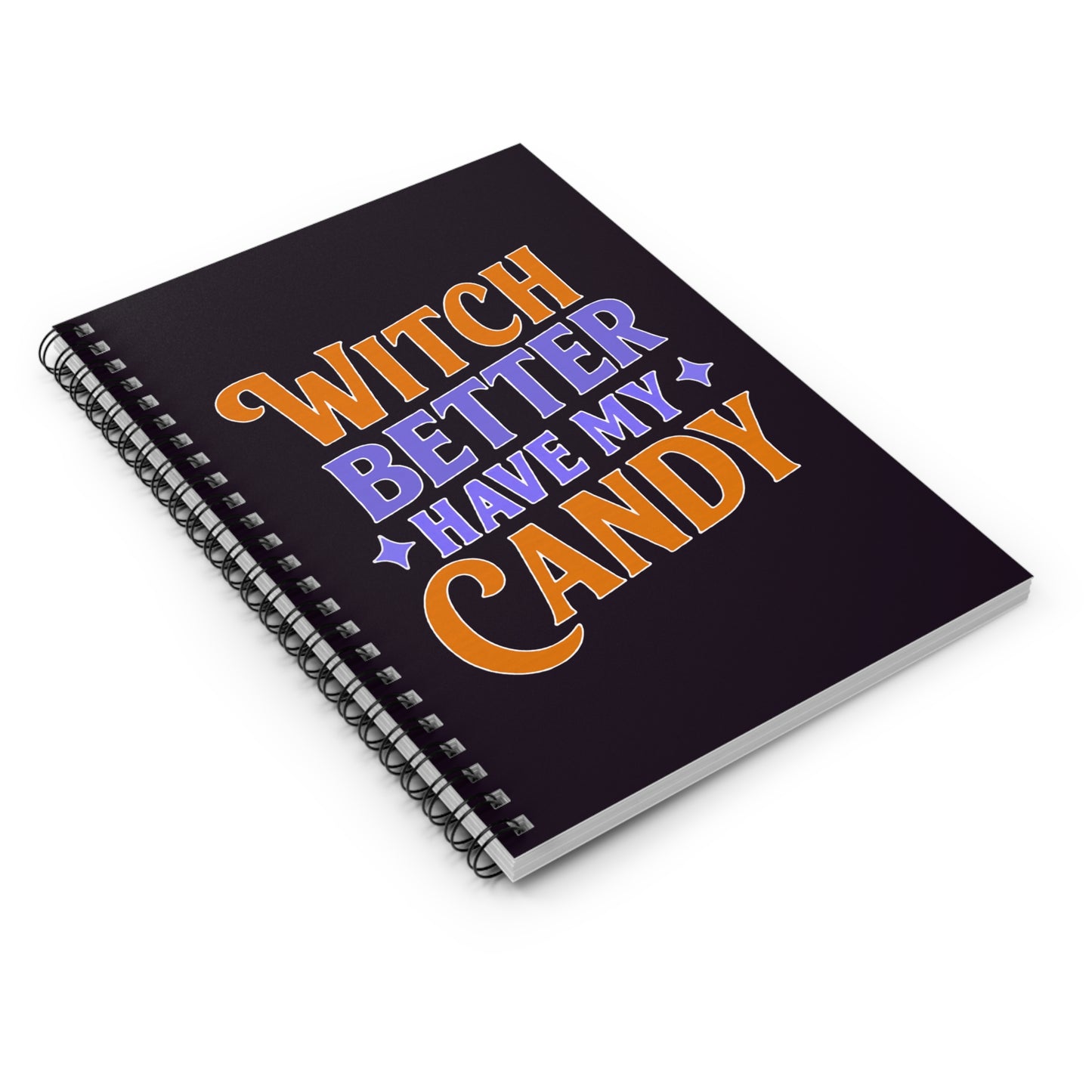 Witch Better Have My Candy - Spiral Notebook