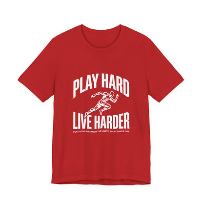 Play Hard / Live Harder - T-Shirt