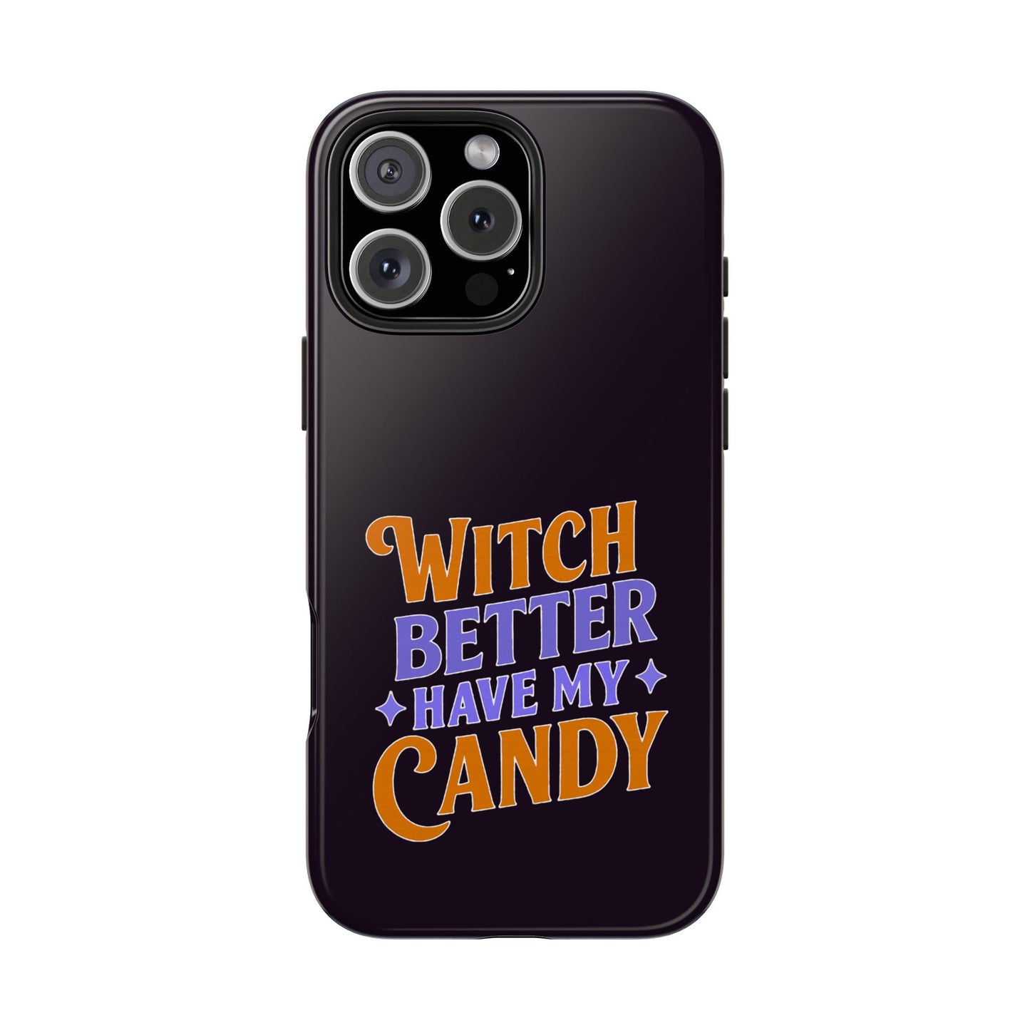 Witch Better Have My Candy - Phone Case