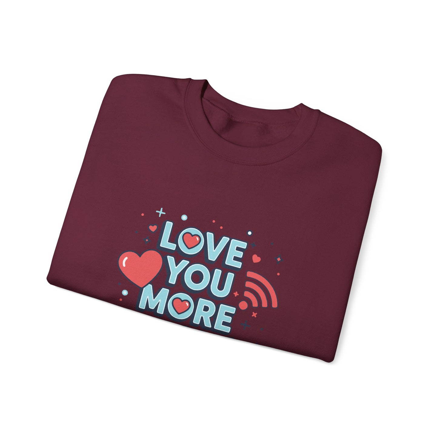 Love You More Than Wi‑Fi - Sweatshirt