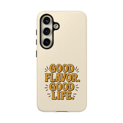 Good Flavor. Good Life. - Tough Phone Case