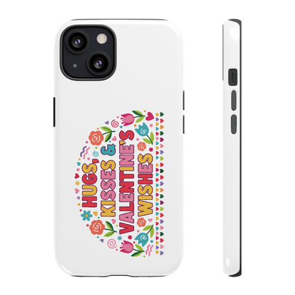 Hugs, Kisses & Valentine’s Wishes - Phone Case