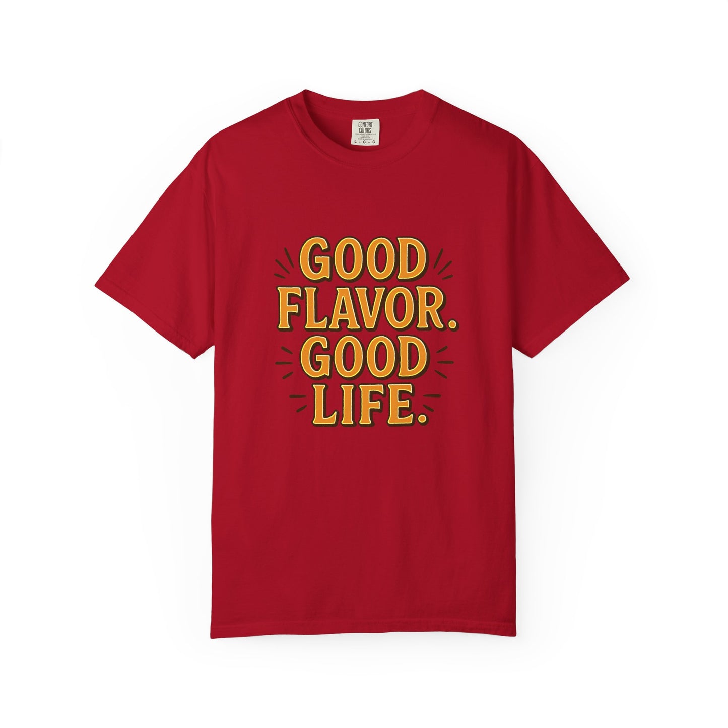 Good Flavor. Good Life. - T-Shirt