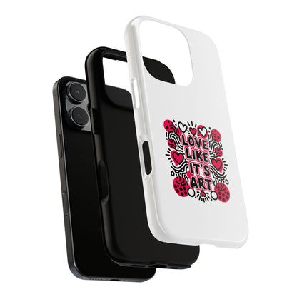 Love Like It's Art - Tough Phone Case