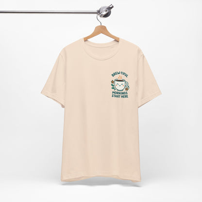 Cute Coffee Lover T-Shirt, Brew-tiful Mornings Start Here Tee, Perfect for Baristas, Gift for Coffee Enthusiasts, Cozy Everyday Wear