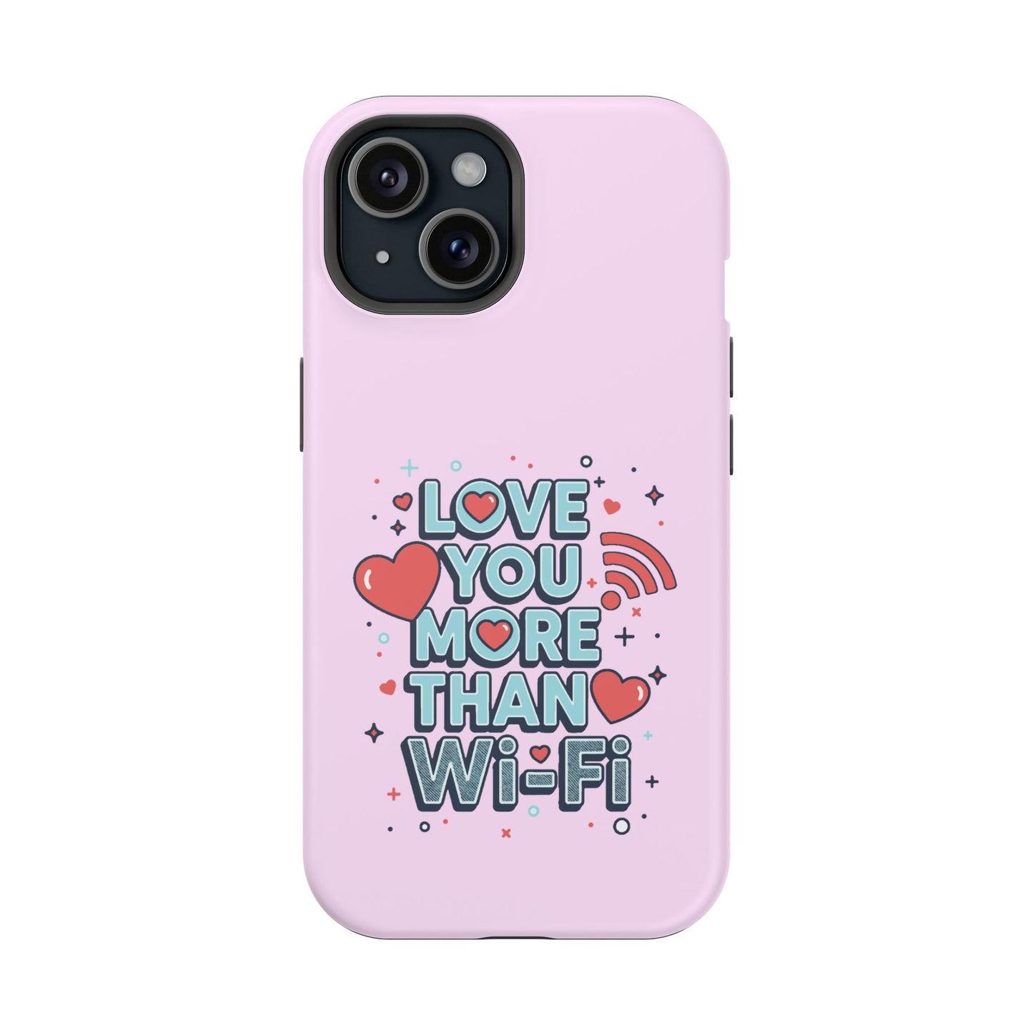 Love You More Than Wi‑Fi - Magnetic Phone Case