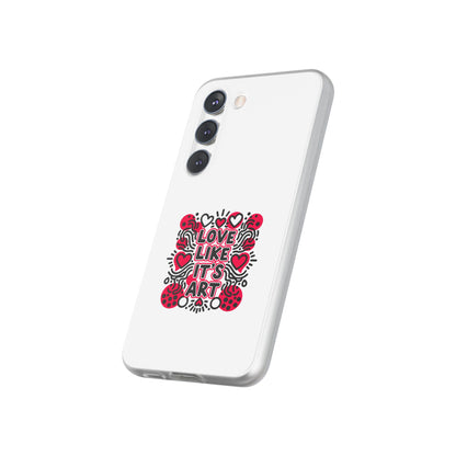 Love Like It's Art - Flexi Phone Case