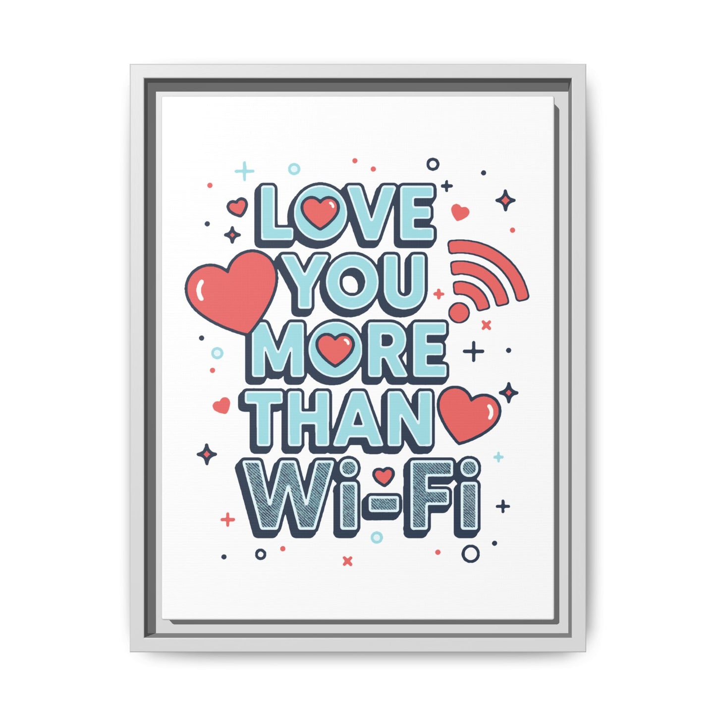 Love You More Than Wi‑Fi - Framed Canvas