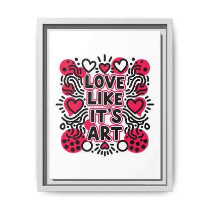 Love Like It's Art - Framed Canvas