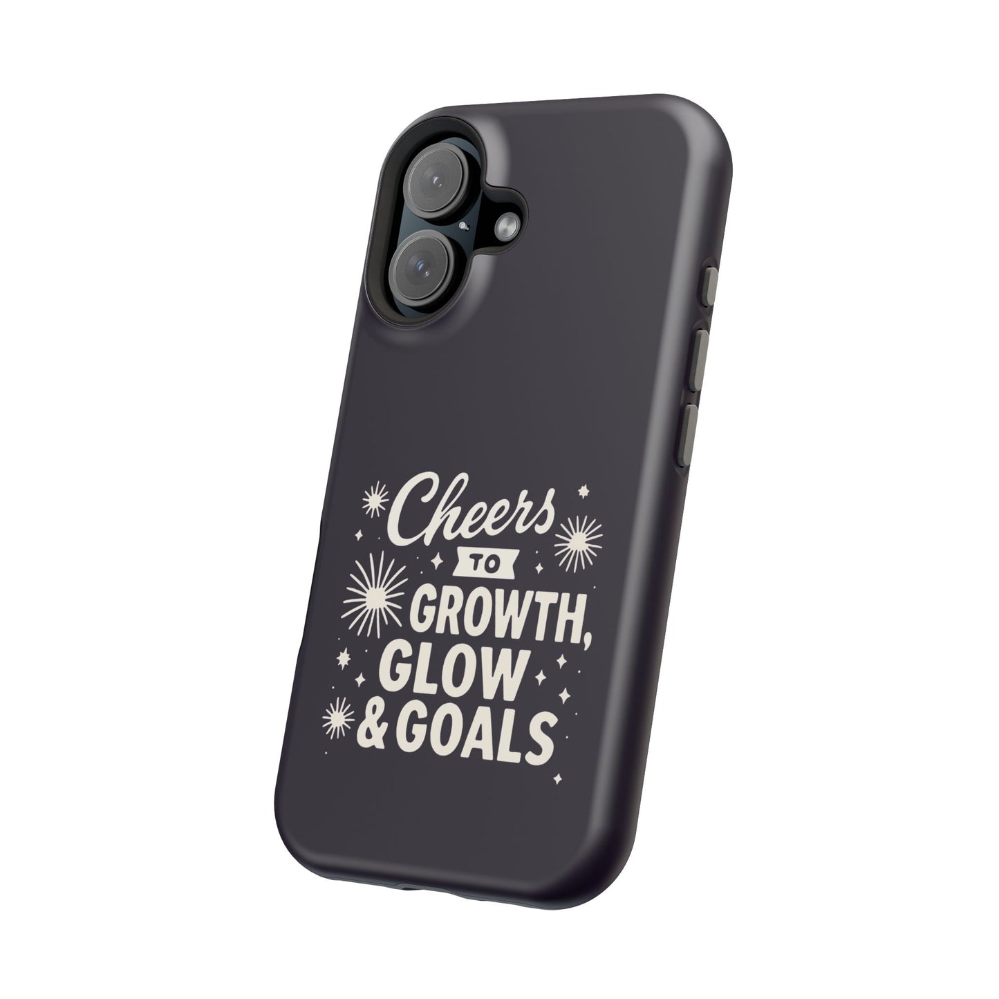 Cheers to Growth, Glow & Goals - Magnetic Phone Case