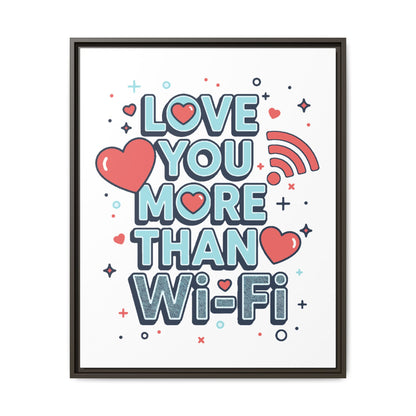 Love You More Than Wi‑Fi - Framed Canvas