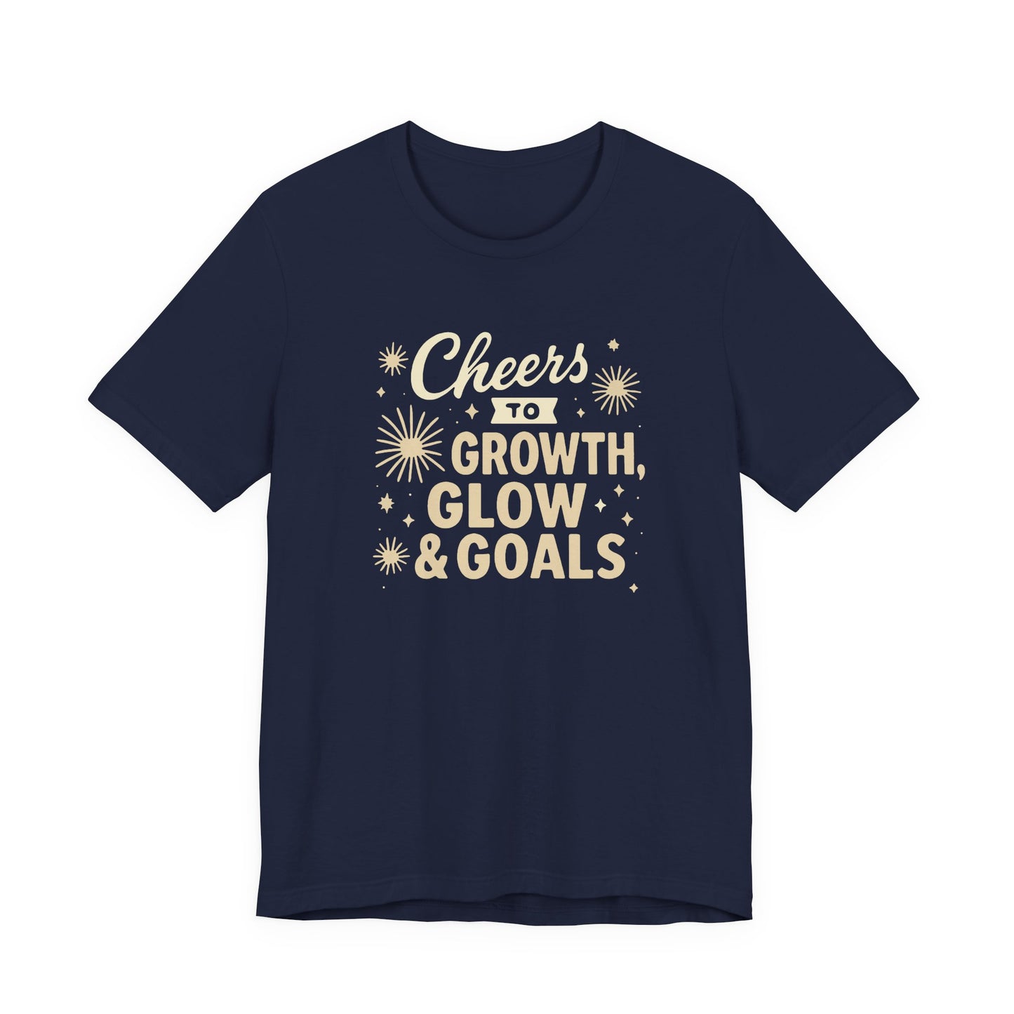 Cheers to Growth, Glow & Goals - T-Shirt
