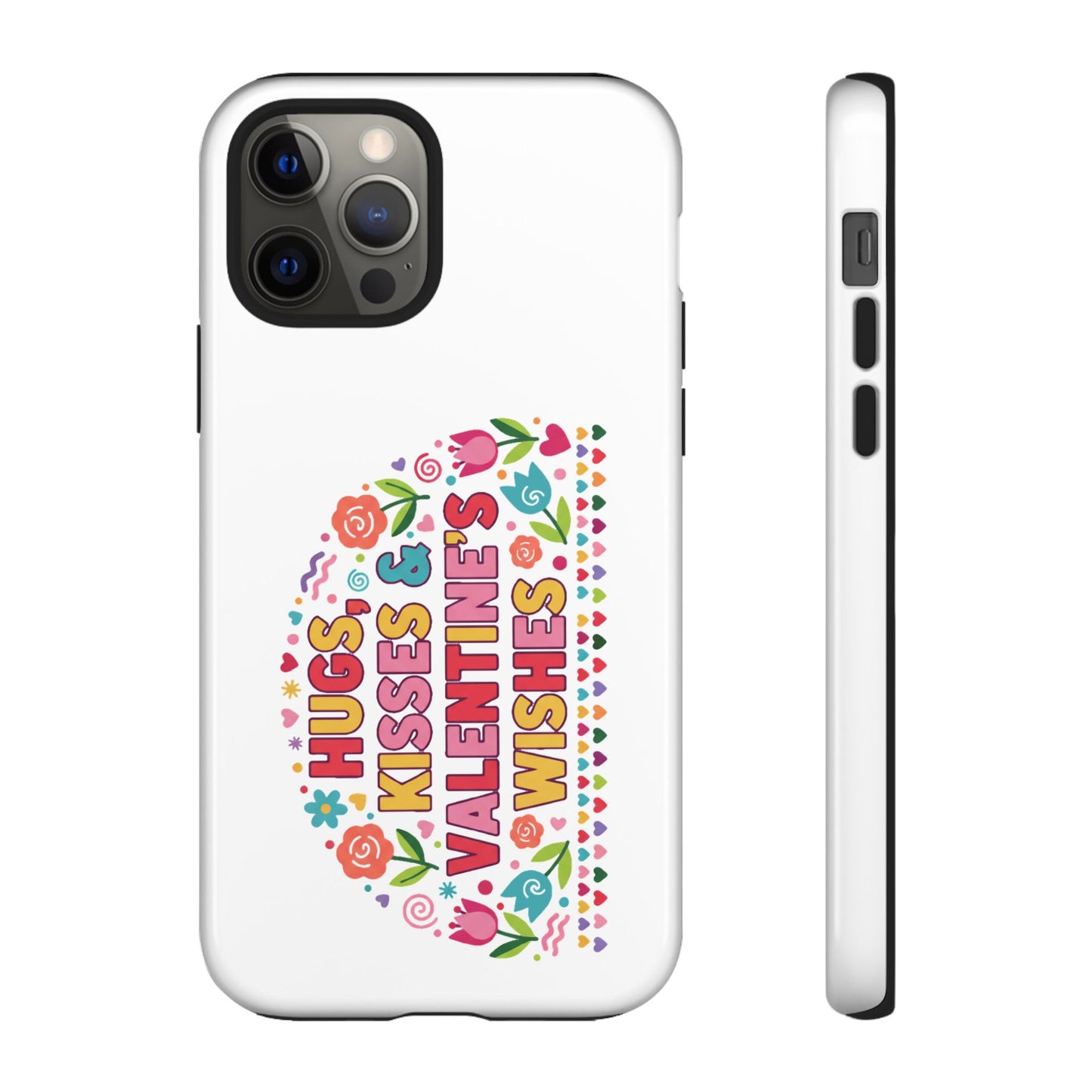 Hugs, Kisses & Valentine’s Wishes - Phone Case