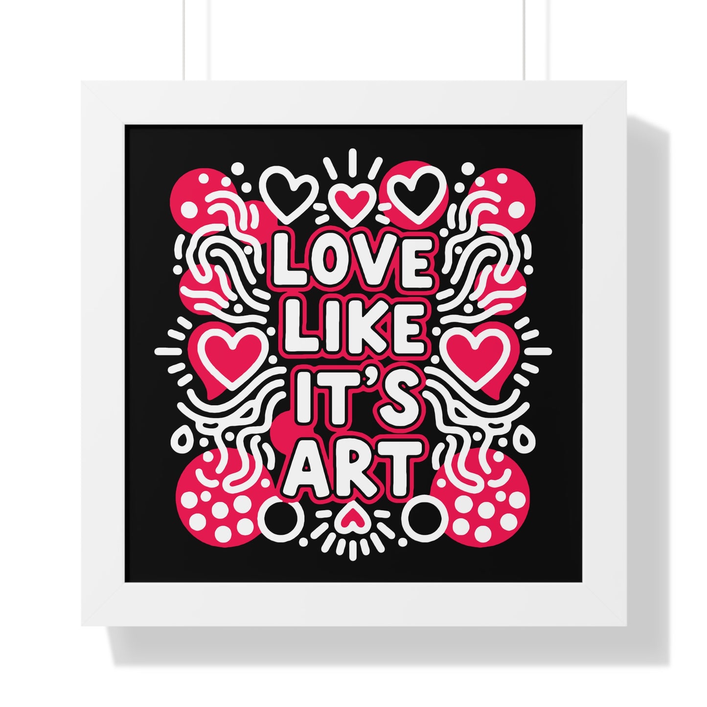Love Like It’s Art - Framed Poster