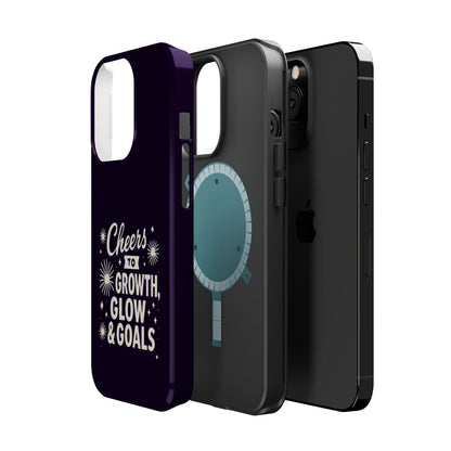 Cheers to Growth, Glow & Goals - Magnetic Phone Case
