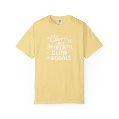 Cheers to Growth, Glow & Goals - T-Shirt