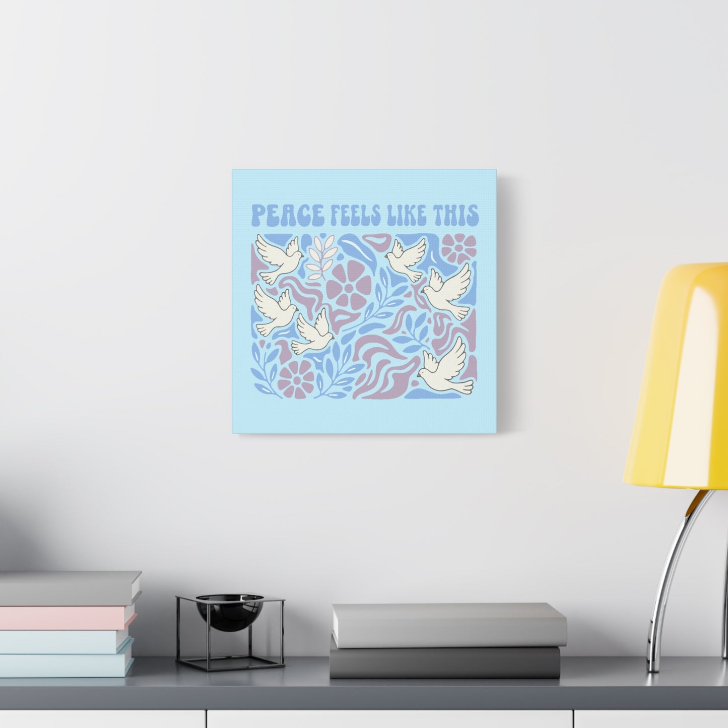 Peace Feels Like This - Canvas