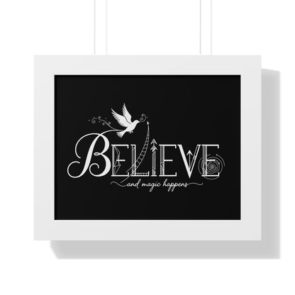 Believe and Magic Happens - Framed Poster
