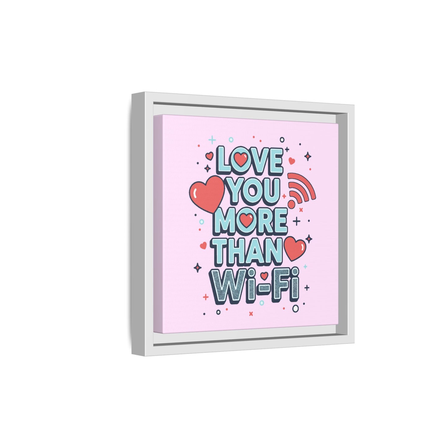 Love You More Than Wi‑Fi - Framed Canvas