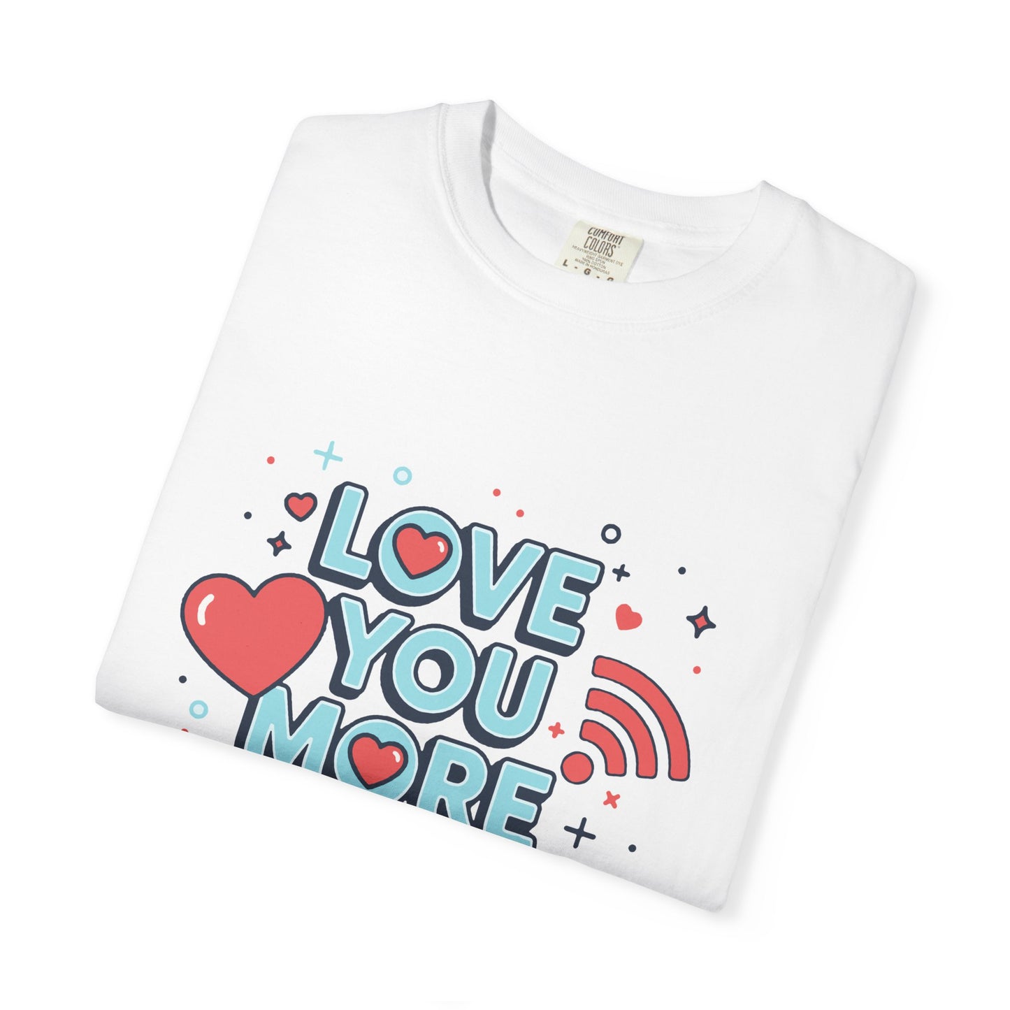 Love You More Than Wi‑Fi - T-Shirt