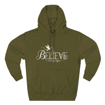 Believe and Magic Happens - Hoodie