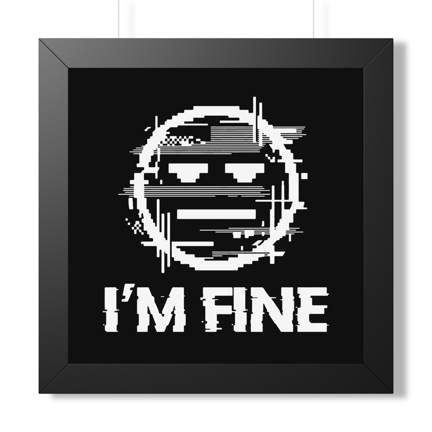 I’m Fine Glitched Smiley - Framed Poster