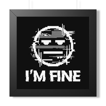 I’m Fine Glitched Smiley - Framed Poster