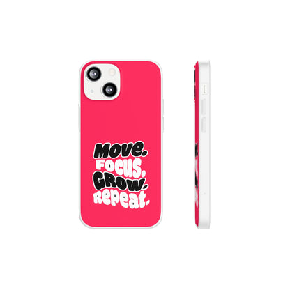 Move. Focus. Grow. Repeat. - Flexi Phone Case