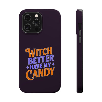 Witch Better Have My Candy - Magnetic Phone Case