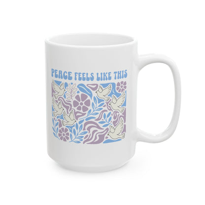 Peace Feels Like This - Mug