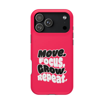 Move. Focus. Grow. Repeat. - Magnetic Phone Case