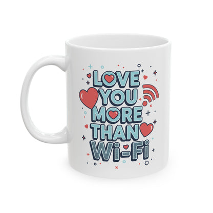 Love You More Than Wi-Fi - Mug