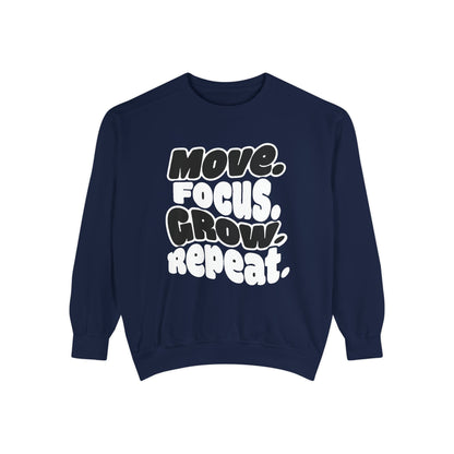 Move. Focus. Grow. Repeat. - Sweatshirt
