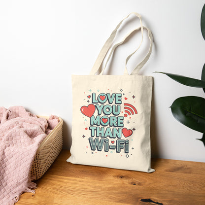 Love You More Than Wi-Fi - Tote Bag