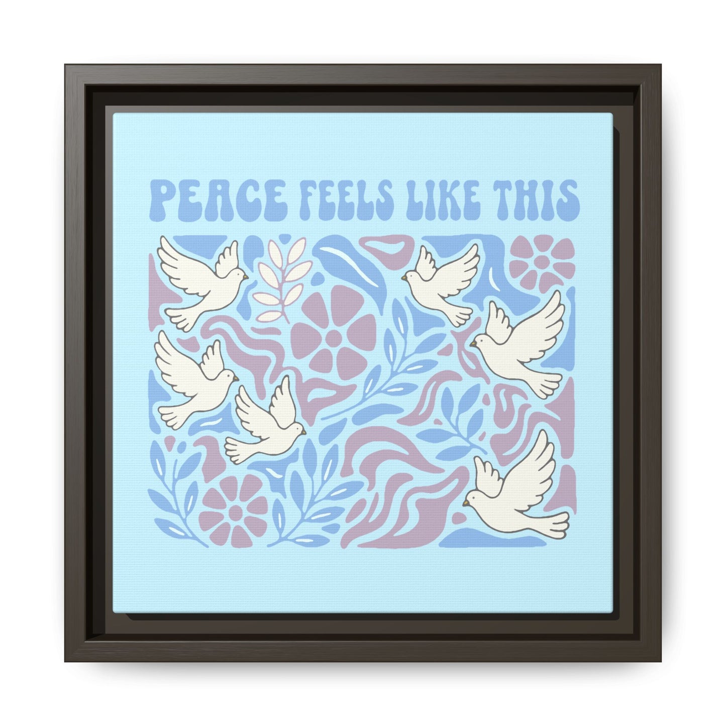 Peace Feels Like This - Framed Canvas