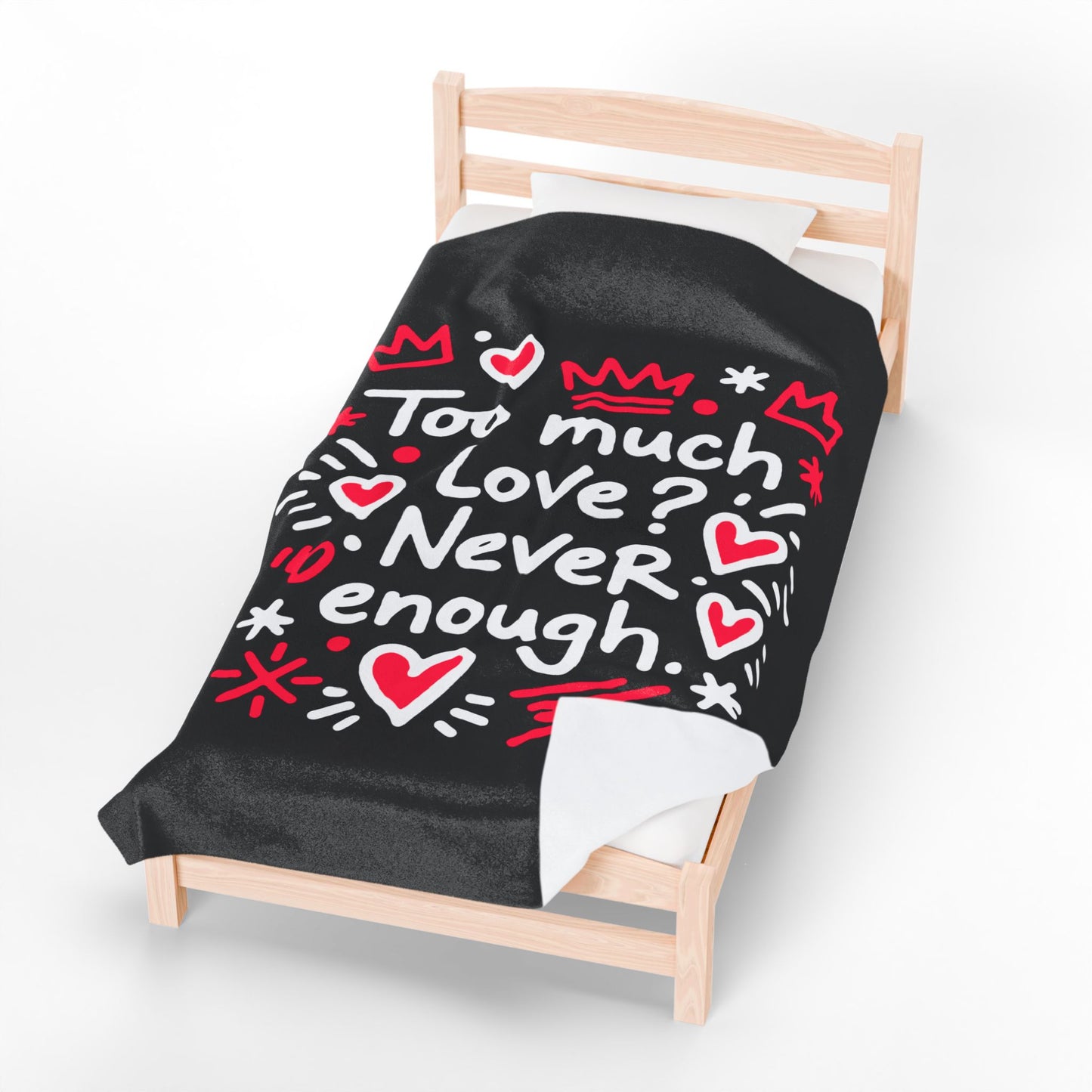 Too Much Love? Never Enough - Plush Blanket