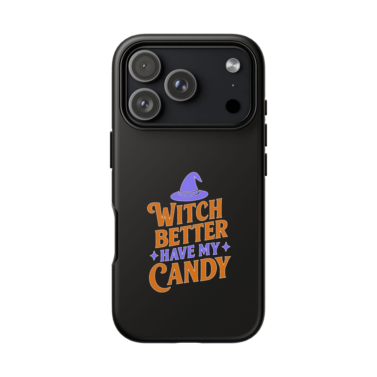 Witchy Phone Case, Tough Cases, Halloween Gift, Cute Case, Fun Design, Witch Better Have My Candy