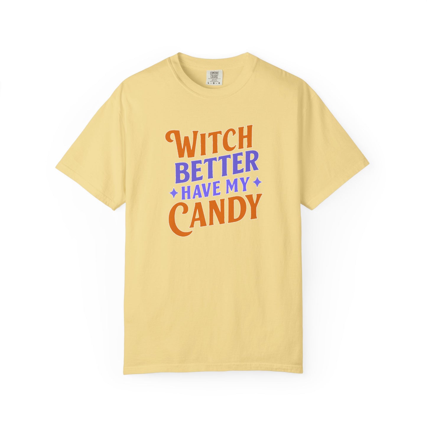 Witch Better Have My Candy - T-Shirt