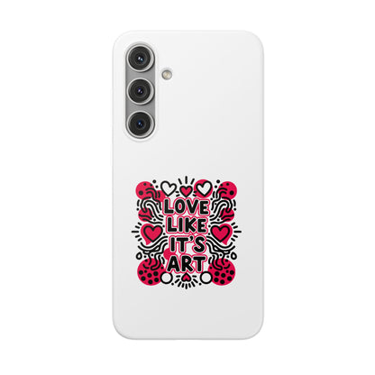 Love Like It's Art - Flexi Phone Case