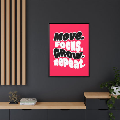 Move. Focus. Grow. Repeat. - Framed Canvas