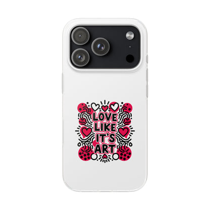 Love Like It's Art - Flexi Phone Case