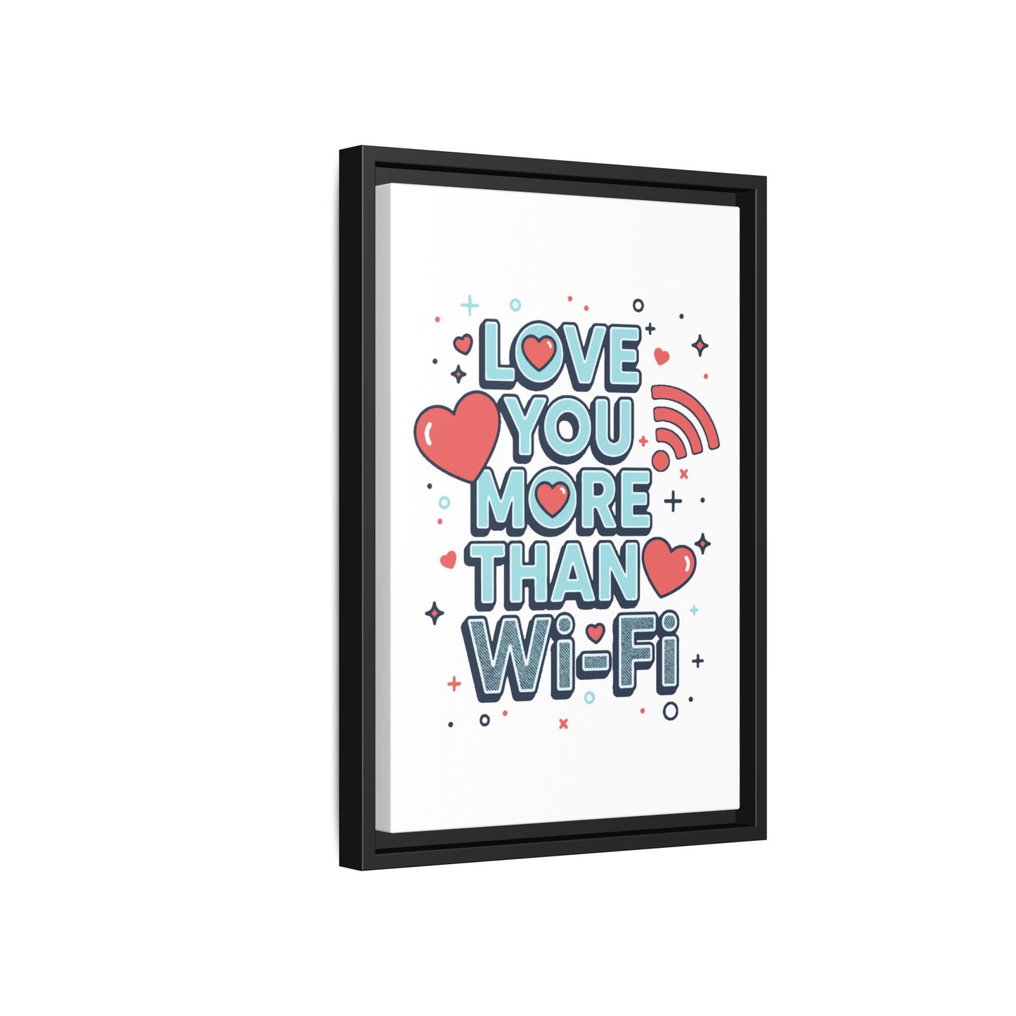 Love You More Than Wi‑Fi - Framed Canvas