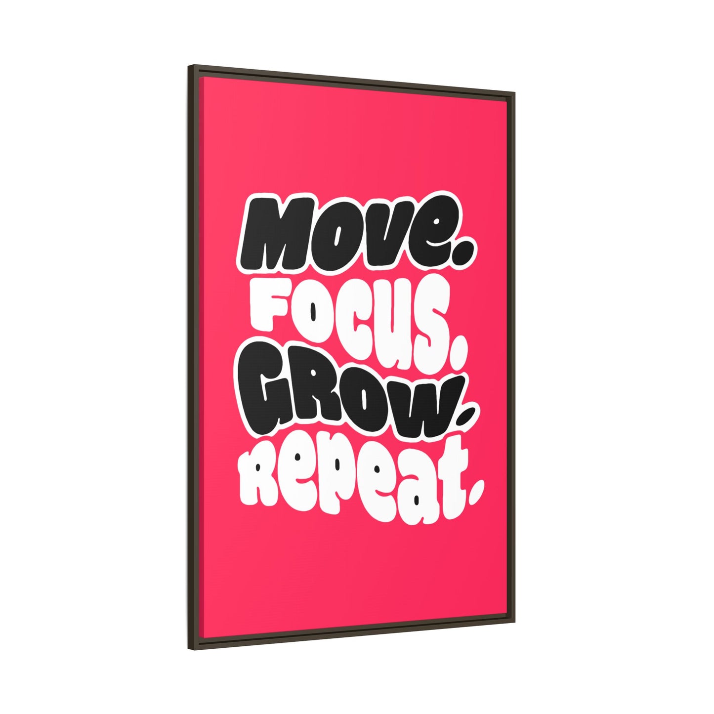 Move. Focus. Grow. Repeat. - Framed Canvas
