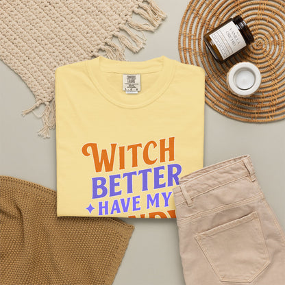 Witch Better Have My Candy - T-Shirt