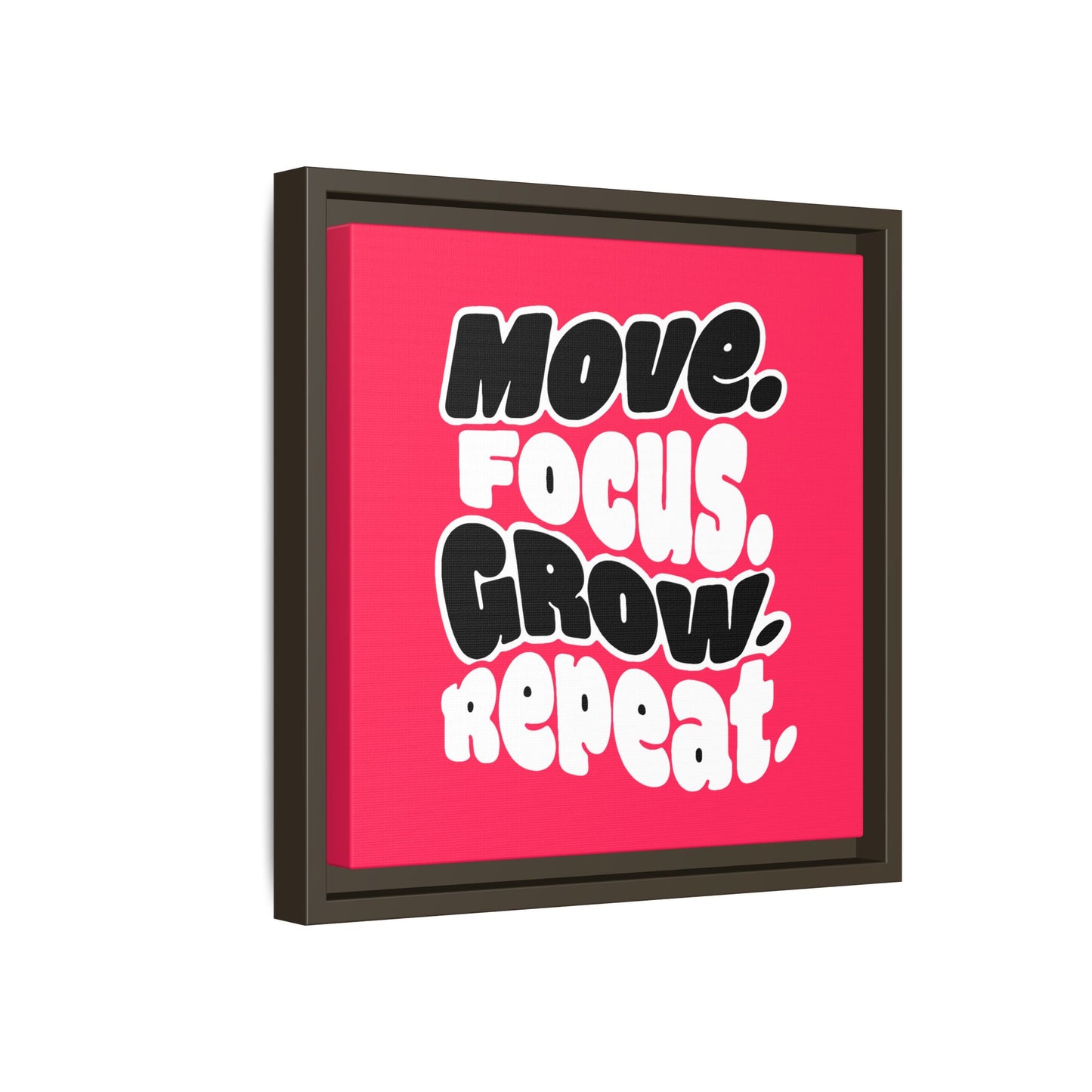 Move. Focus. Grow. Repeat. - Framed Canvas